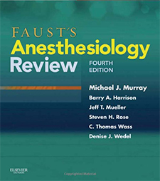 Faust's Anesthesiology Review, 4th ed.